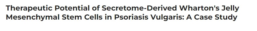 分泌蛋白組衍生的華通氏膠間充質(zhì)干細(xì)胞在尋常型銀屑病中的治療潛力：案例研究