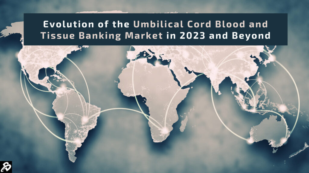 2023年及未來臍帶血和組織庫市場的演變