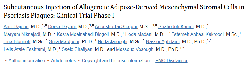 2023年6月，伊朗德黑蘭 ACECR 魯瓦揚(yáng)干細(xì)胞生物學(xué)研究所在國(guó)際期刊《Cell Journal》上發(fā)布了一篇《銀屑病斑塊中同種異體脂肪間充質(zhì)基質(zhì)細(xì)胞的皮下注射：臨床試驗(yàn) I 期》的研究結(jié)果。